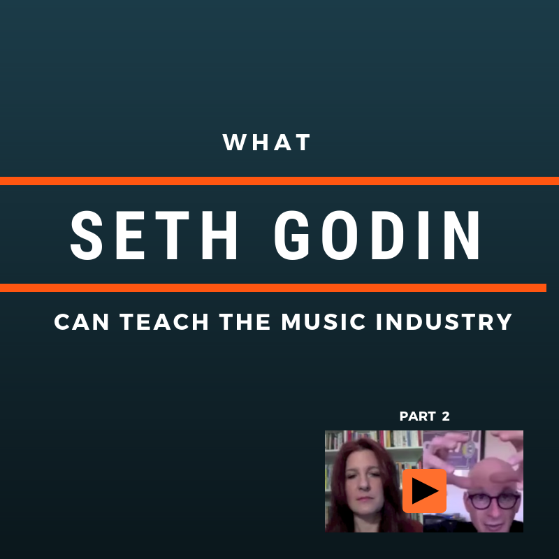 What Seth Godin Can Teach The Music Industry [Part 2]