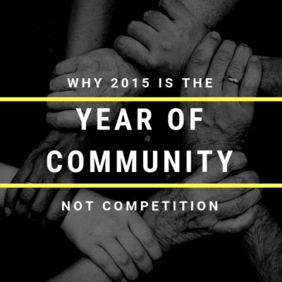 Guest Post by Rorie Kelly: Why 2015 is the Year of Community Not Competition