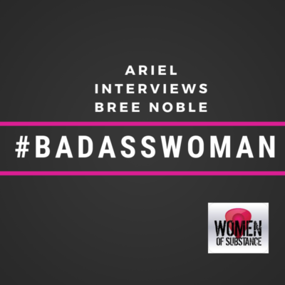 Interview w Bree Noble, Founder of Women of Substance