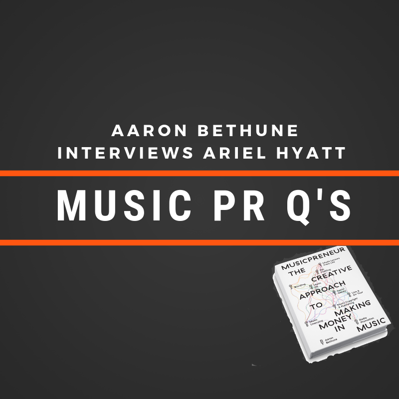 Musicpreneur: Aaron Bethune Interview w Ariel Hyatt