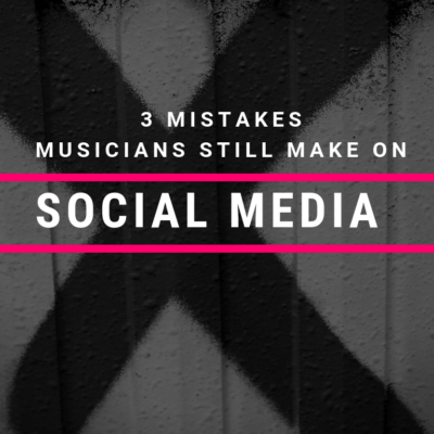 3 Mistakes Musicians STILL Make On Social Media