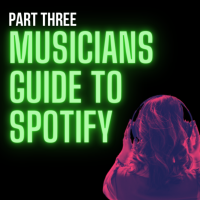 The Indie Musicians Guide to Spotify: Part 3 How To Get On Spotify Playlists