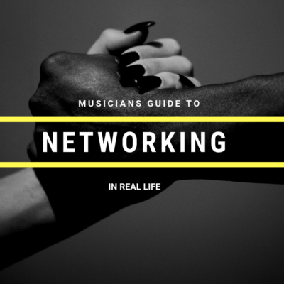 Musician’s Guide To Networking in The Real World