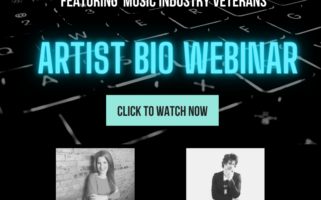 Artist Bio Webinar – Everything You Need to Know in 21 Minutes