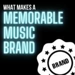 what makes a memorable music brand