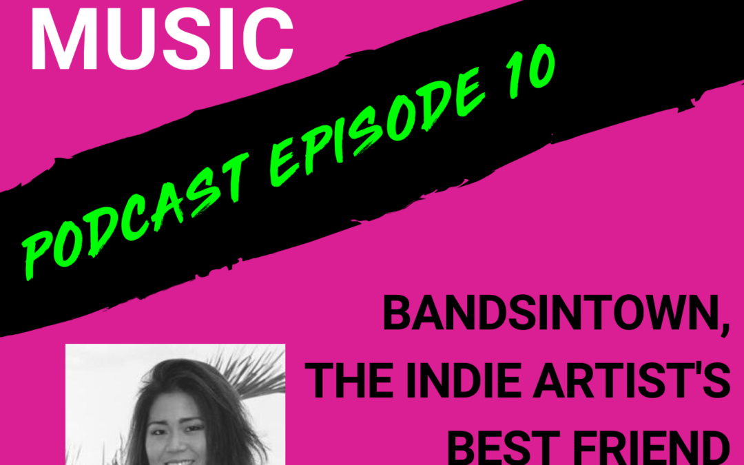 The Cyber PR Music Podcast EP 10: Bandsintown, The Indie Artist’s Best Friend with Kristin Yasuda