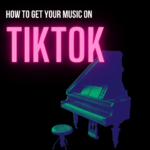 How To Get Your Music On TikTok