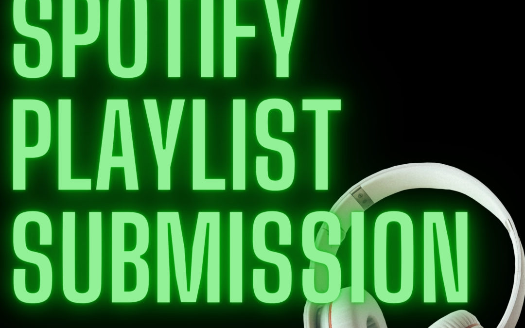 BEST PRACTICES FOR SPOTIFY PLAYLIST SUBMISSION