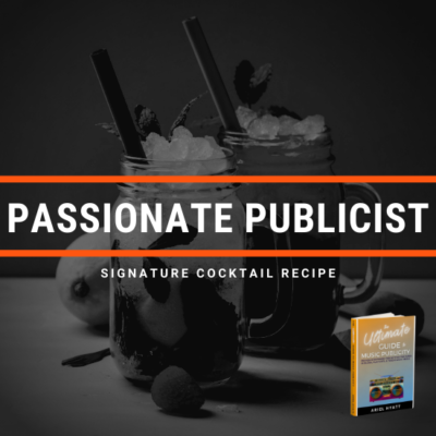 Passionate Publicist: Signature cocktail recipe for The Ultimate Guide to Music Publicity