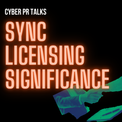 Cyber PR Talks Sync Licensing Significance