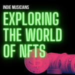 Indie Musicians Exploring the World of NFTs