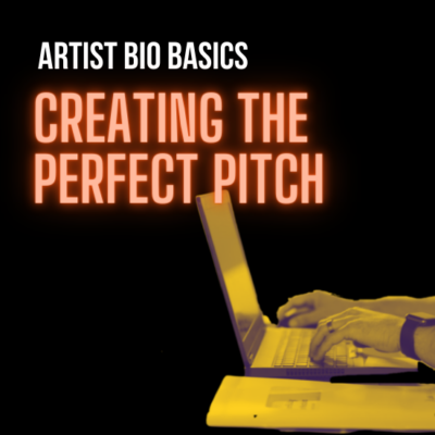 Artist Bio Basics – Creating The Perfect Pitch