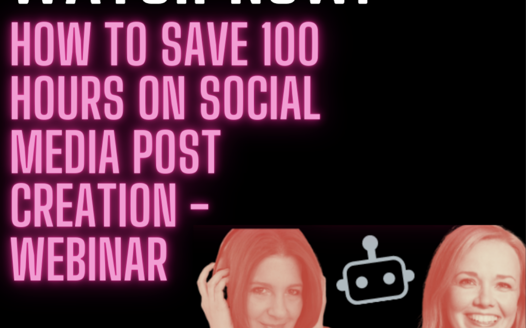 Watch: How to Save 100 Hours on Social Media Post Creation – Webinar