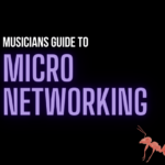 The Musician’s Guide to Micro Networking