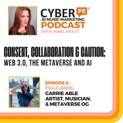 The Cyber PR Music Podcast: Exploring AI, Art, and the Future of Music